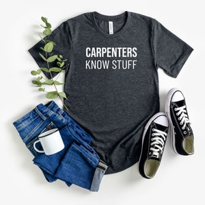 Carpenters Know Stuff Shirt Unique Woodworker Graphic Tee Perfect for Workwear or Casual Gift for Builders and Carpenters Craftsmen