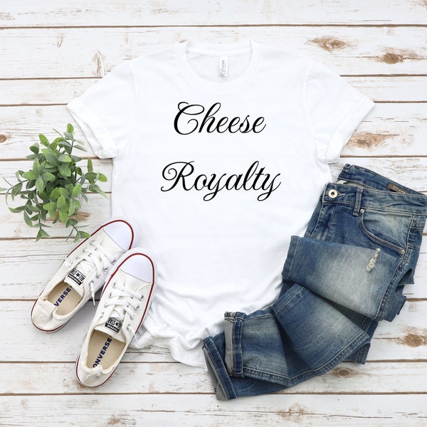 Cheese Royalty Shirt Cheese Lover's T-Shirt Casual Comfortable Shirt for Foodies Great Gift for Cheese Joke Lovers