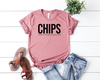 Chips That's All The Planning We Need Shirt Funny Snack-Themed Tee Casual Comfort Wear Unique Foodie Gift Idea Potato Chip Shirt