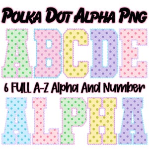 Peut inclure: Un ensemble graphique numérique présentant le texte POLKA DOT ALPHA PNG et 6 FULL A-Z Alpha And Number ALPHA. Les lettres A, B, C, D, E, L, P, H sont affichées dans des couleurs pastel incluant vert, rose, jaune, violet et bleu avec des pois.