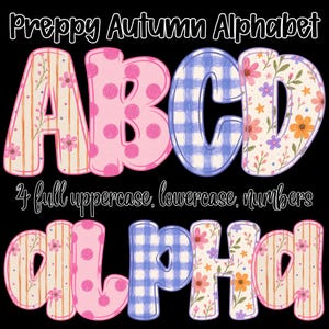 May include: A digital graphic featuring the text Preppy Autumn Alphabet at the top and 4 full uppercase, lowercase, numbers at the bottom. The letters A and a have vertical stripes with flowers, B and b have pink dots, C and c have blue plaid, and D and d have floral patterns.