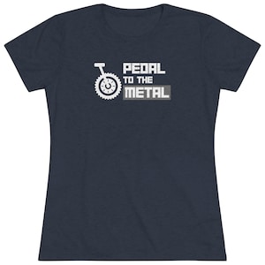 Pedal To THe Metal women&#39;s T, fun cycling t-shirt, funny cycling shirt, bicycle t-shirt, women&#39;s cycling t-shirt, women&#39;s funny bike shirt