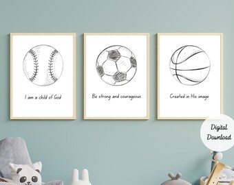 May include: Three printable wall art prints featuring black and white illustrations of a baseball, football, and basketball. Each print has a different inspirational quote: "I am a child of God", "Be strong and courageous", and "Created in His image".