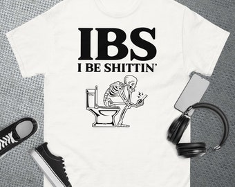 IBS I Be Shittin' Funny Skeleton T-Shirt