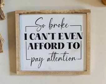 So Broke Wooden Sign