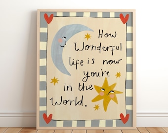 How Wonderful Life Is Now You're In The World Print, Colorful Hand Drawn, Above Bed Decor, Blue Poster, Wall Art, New Baby Gift, Boy Nursery