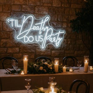 Til Death Do Us Party LED Neon Sign - For wedding, couples, decor, anniversary, party