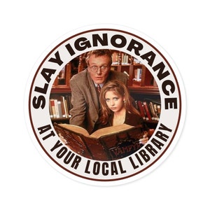 Slay Ignorance At Your Local Library Round Sticker Unofficial Parody Vinyl Decal 90s Libraries Librarian Funny Humor Present Gift