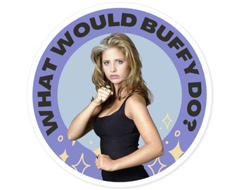 Was würde Buffy tun? Runder Vinyl Aufkleber WWBD Vampire Slayer Aufkleber Auto Fahrzeug Laptop 90er Jahre TV Popkultur Lustig Meme feministisch Geschenk vorhanden