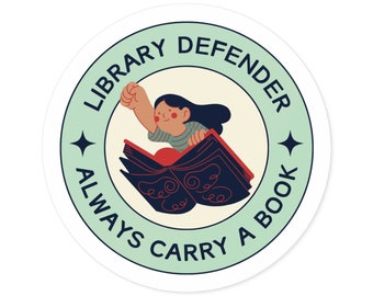 Library Defender - Always Carry A Book Sticker Librarian Gift Vinyl Fund Libraries Stop Book Bans MLIS present leftist car water bottle READ