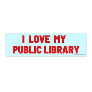 Ich liebe meine öffentliche Bibliothek Autoaufkleber Vinyl Auto Aufkleber Bibliotheken sind für alle Fahrzeug Bibliothekar Geschenk Geschenk politische Buch Verbote Leser