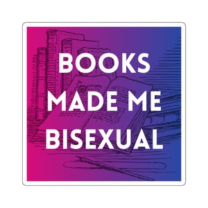 I libri mi hanno reso bisessuale adesivo quadrato / divertente decalcomania politica / LGBTQ Bi Pride / regalo per lettori / supporto biblioteche pubbliche! / Stop ai divieti di libri
