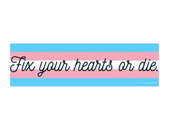 Pegatina para parachoques Fix Your Hearts or Die, calcomanía de vinilo con los derechos de las personas transgénero, orgullo LGBT, bandera transgénero, liberación política, decoración para botellas de agua de vehículos