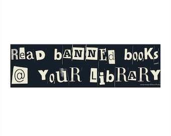 Read Banned Books @ Your Library Bumper Sticker Vinyl Car Decal Stop Book Bans Support Libraries Librarian Gift Reader Present Political