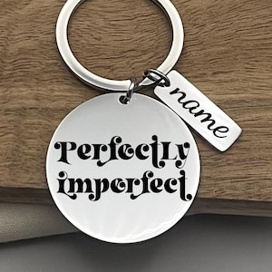 Personalized Perfectly Imperfect Stainless Steel Keychain - Custom Inspirational Keyring - Custom Motivational Reminder Keychain