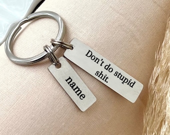 Personalized Stainless Steel Keychain: Don't Do Stupid Shit, Custom Name Keyring