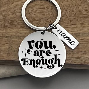 Custom You Are Enough Stainless Steel Keychain - Personalized Inspirational Keyring - Custom Motivational Reminder Keychain