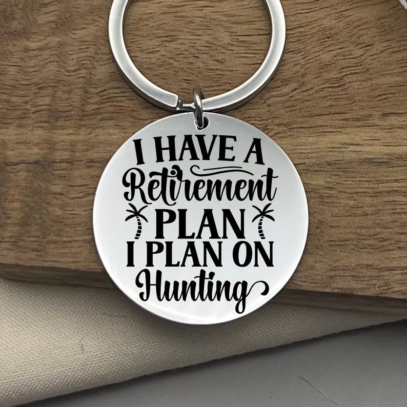 Personalized Retirement Keychain: Hunting Plan, Stainless Steel Gift - Etsy