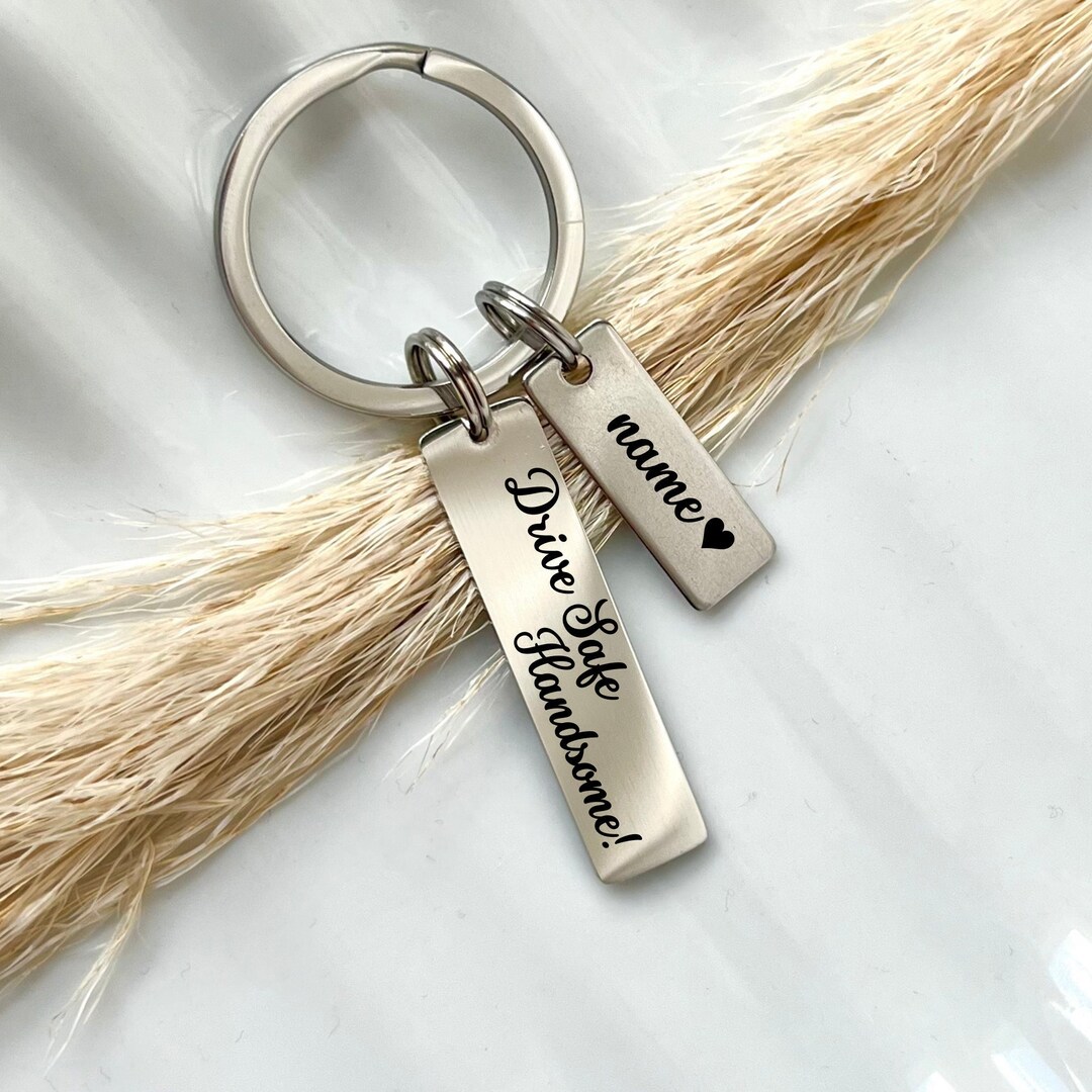 Personalized Drive Safe Handsome Stainless Steel Keyring Etsy