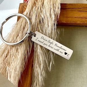 Personalized Drive Safe Handsome Keychain - Custom Engraved Gift - Custom Christmas Gift for Boyfriend