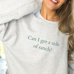 Can I Get a Side of Ranch Sweatshirt