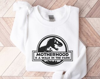 Motherhood is a Walk in the Park Shirt Mom Life Shirt New Mom Gifts for Mom Dinosaur Mom Shirt Baby Shower Dinosaur Party Shirt Jurassic