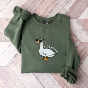 Embroidered Silly Goose Sweatshirt Goose Shirt Silly Goose Shirt Funny Sweatshirt Unique Gifts Gift Funny Gifts for Men Gifts for Women