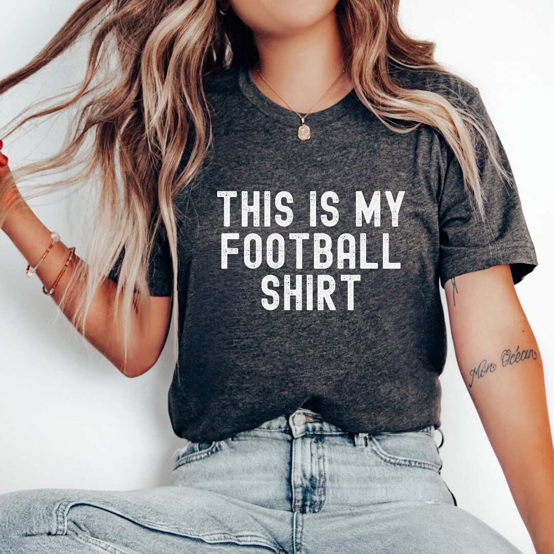 This is My Football Shirt, Sports Shirt Women's Football Shirt Football ...