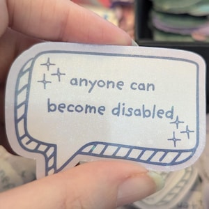 anyone can become disabled Sticker | Disability Activism Sticker | Disability Awareness Sticker | Disability Laptop Decal