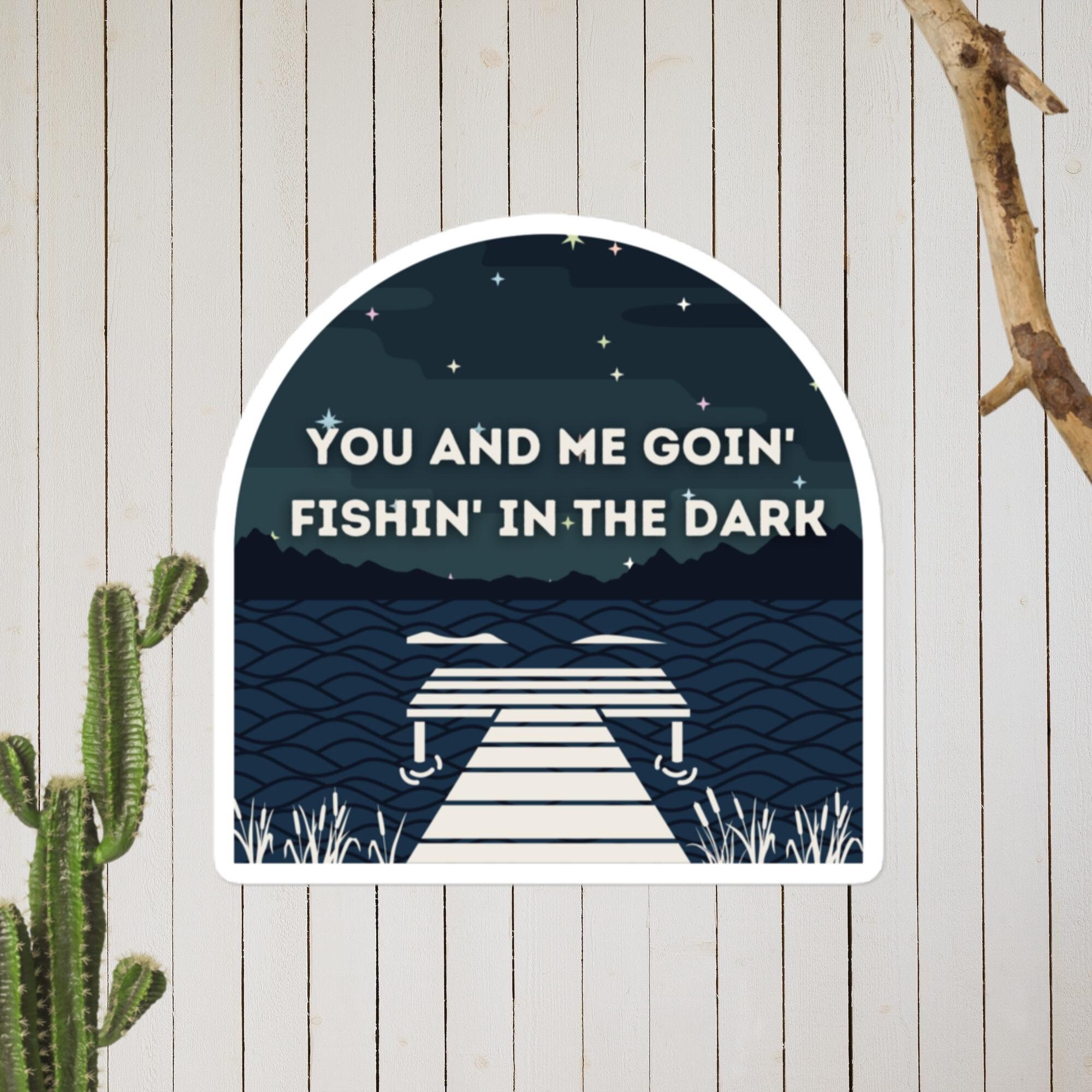 Fishin' in the Dark Sticker Country Music Song Lyrics Decal for Fishing