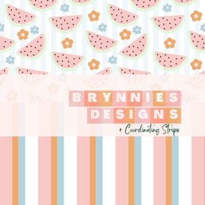 May include: A digital design featuring a repeating pattern of watermelon slices and flowers on a light blue and white striped background. The design also includes a coordinating striped pattern in pink, orange, and blue. The text "BRYNNIES DESIGNS + Coordinating Stripe" is included in the design.