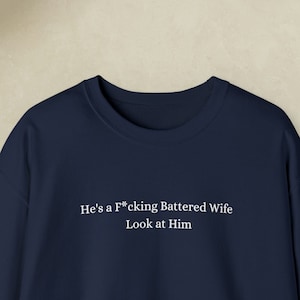 Vanderpump Rules "He's a Battered Wife" Sweatshirt - Bravo TV Fan Apparel - Comfy and Stylish Crewneck Sweatshirt