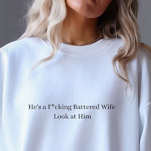 Vanderpump Rules "He's a Battered Wife" Sweatshirt - Bravo TV Fan Apparel - Comfy and Stylish Crewneck Sweatshirt