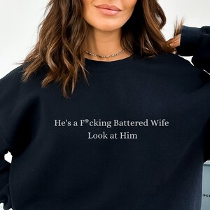 Vanderpump Rules "He's a Battered Wife" Sweatshirt - Bravo TV Fan Apparel - Comfy and Stylish Crewneck Sweatshirt