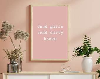 Pink Good Girls Read Dirty Books Printable, Book Nook Library, Bookish Quote Print, Smut Gifts, Gifts for Her, Valentines Day Gift Book