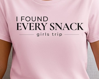 I Found Every Snack | Girls Trip Disney Shirt | Funny Disney Tee | Disney Adult Shirt | Disney Food Shirt | Unisex Graphic Tee