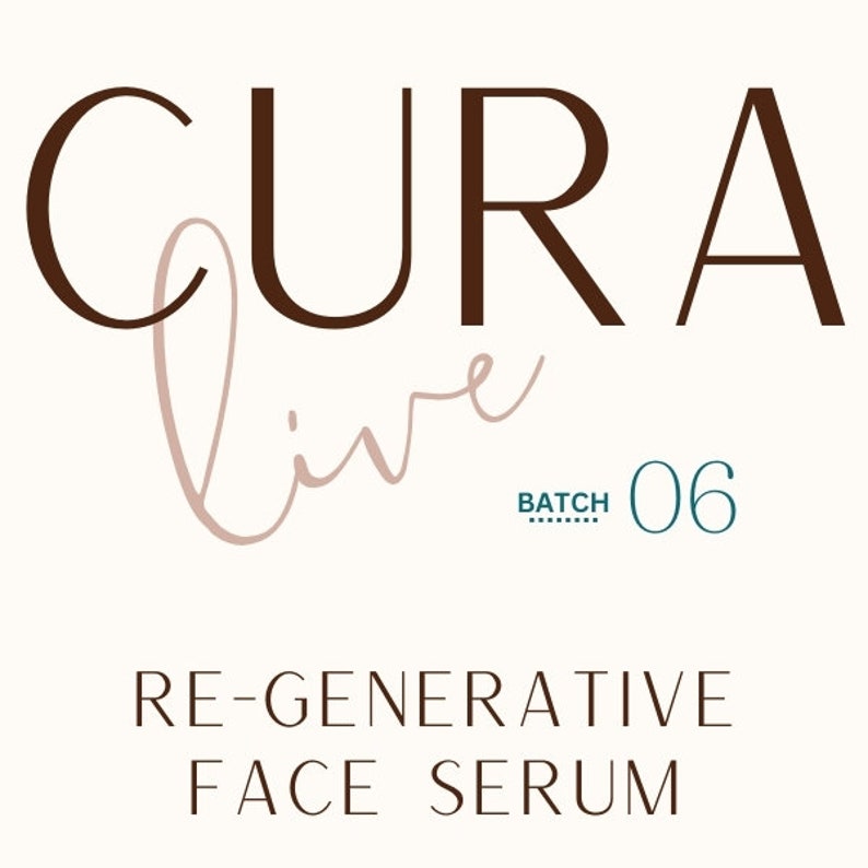May include: Brown text that reads "CURA live" with a smaller blue text that reads "BATCH 06" below. The text is on a white background and reads "RE-GENERATIVE FACE SERUM" below the logo.
