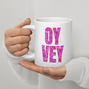 Oy Vey-Yiddish/Jewish Phrase-Jewish Life-Judaica-White Glossy Ceramic Valentine&#39;s Gift 11/15/20oz Mug