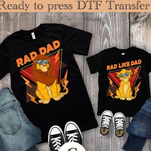 Lion King Rad Dad Matching Dtf Transfer, Retro Simba Disneyland Trip Dtf, Father Son Couple, Animal Kingdom Fathers Day Gift T-shirt