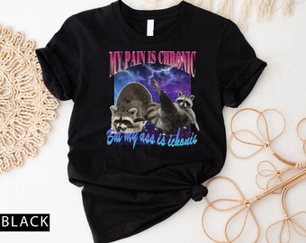 My Pain Is Chronic But My Ass Is Iconic Meme Shirt - Waschbär Tanuki,Opossums Liebhaber Shirt,Opossums Shirt,Sad Opossums Meme,Eat Trash Possum Tee