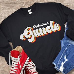 Guncle Sweatshirt Fabulous Guncle Shirt Gay Uncle Gift for Christmas New Uncle Sweatshirt Crewneck Sweatshirt