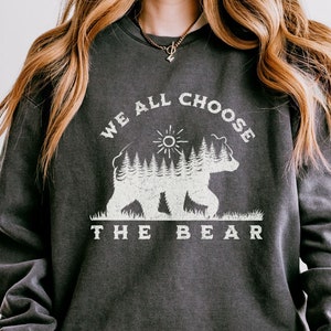 Choose the Bear Shirt We All Choose the Bear Sweatshirt Feminist Crewneck | Viral TikTok Meme Lightweight Crewneck Sweatshirt Comfort Colors