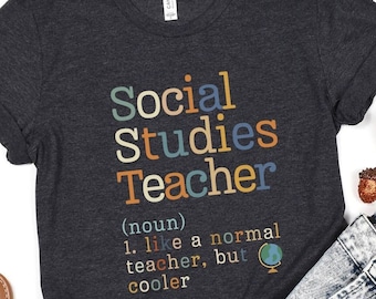 social studies teacher shirt, teacher gift, teacher appreciation, social studies gift, fun teacher shirt, teacher gift idea