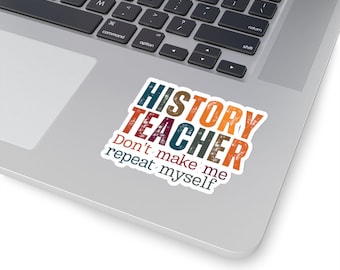 History Teacher Sticker Teacher Sticker Gift for History Teacher Appreciation Gift Christmas Teacher gift Kiss-Cut Stickers