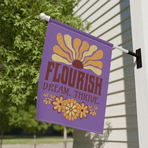 Flourish. Dream. Thrive. Retro Floral Garden Flag  FDT Protest Banner Yard Decor Progressive Yard Banner Equality Justice Anti Trump