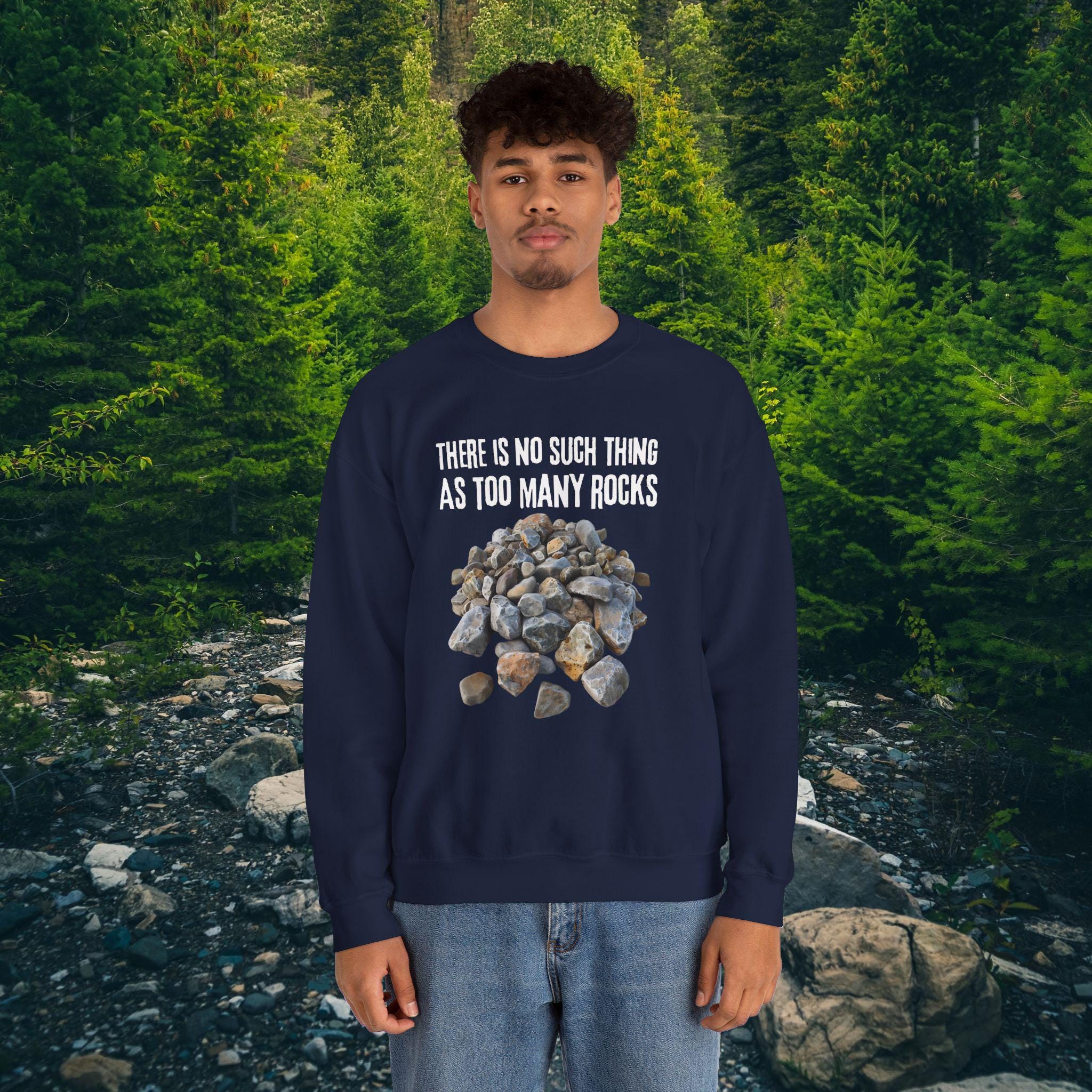 There's No Such Thing as Too Many Rocks Rockhound Sweatshirt Cozy ...