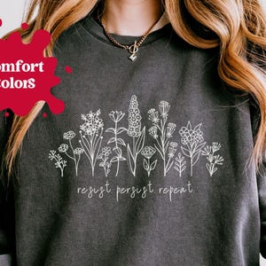 Resistance Shirt Protest Activist Resist Sweatshirt, Resist Persist Repeat Crewneck, Anti Trump Retro Graphic, Women's Rights Floral