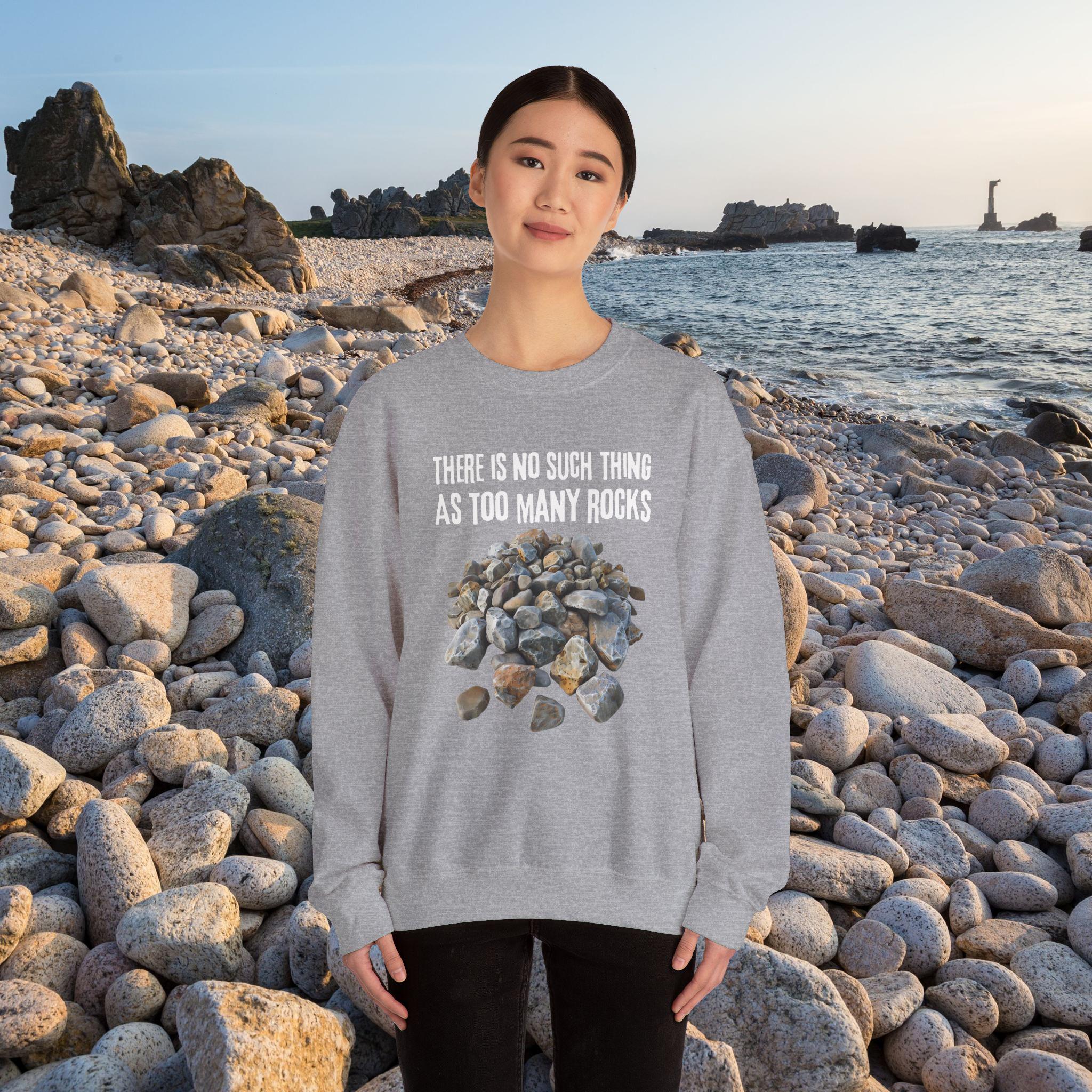 There's No Such Thing as Too Many Rocks Rockhound Sweatshirt Cozy ...
