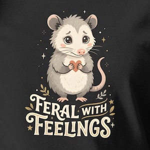 Cottagecore Possum Shirt, Feral With Feelings Tee, Cozy Fantasy Animal Shirt, Whimsical Forest Creature Gamer Gift