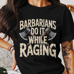 Barbarian Do It While Raging Shirt, Funny DnD Class Tee, Dungeons and Dragons Barbarian Sweatshirt, RPG Gamer Gift, Tabletop TTRPG Shirt